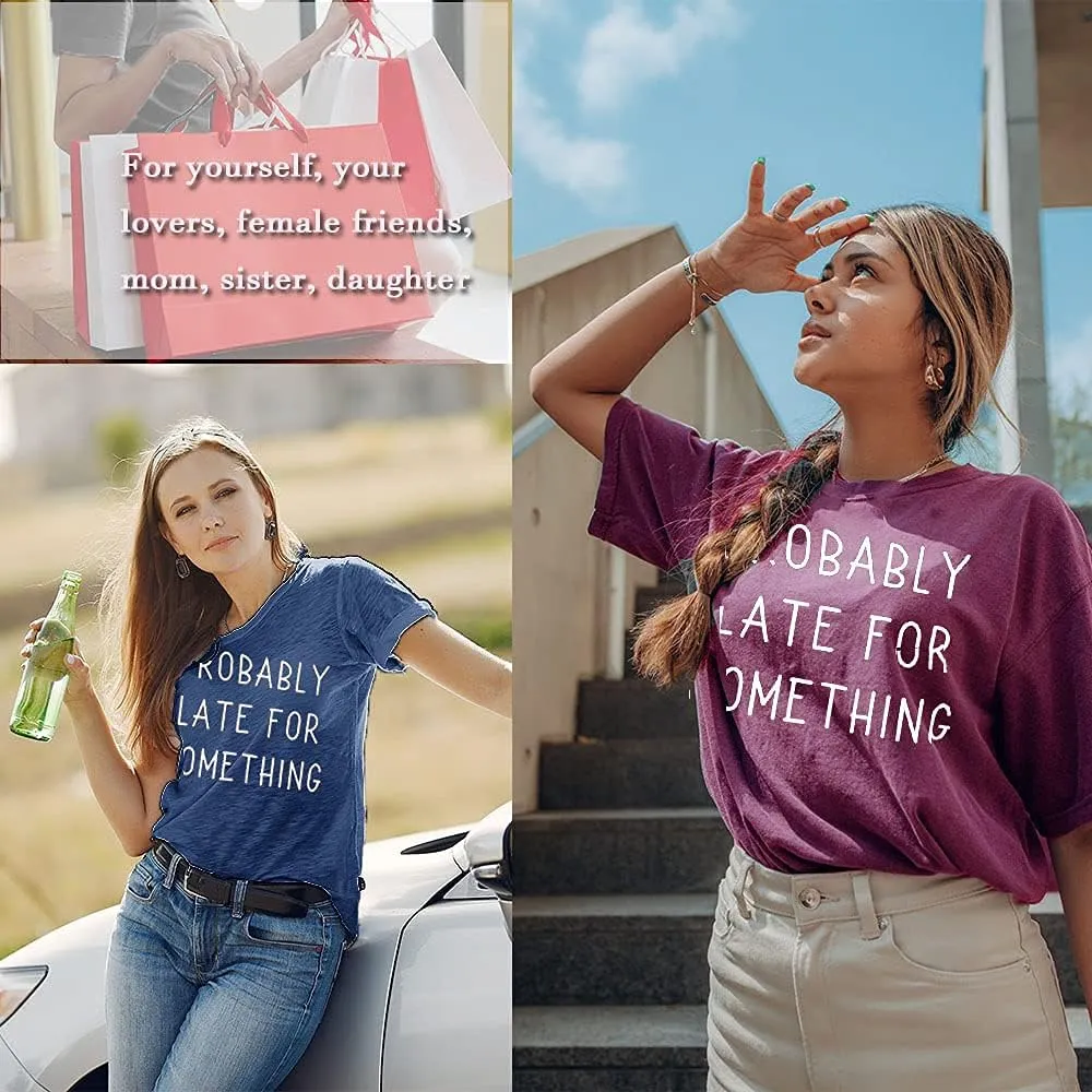 Probably Late for Something Shirt for Women Workout Short Graphic Athletic Comfy Cotton Tee Tops